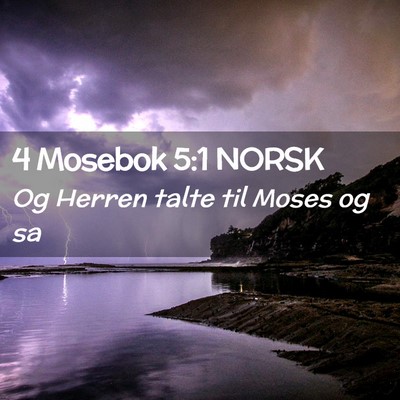 Picture 02 - 4 Mosebok 5:1 NORSK - Og Herren talte til Moses og - Bible Verse Picture