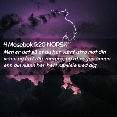 Picture 02 - 4 Mosebok 5:20 NORSK - Men er det så at du har vært utro mot din mann - Bible Verse Picture