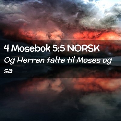 Picture 02 - 4 Mosebok 5:5 NORSK - Og Herren talte til Moses og - Bible Verse Picture