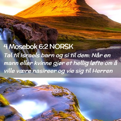 Picture 02 - 4 Mosebok 6:2 NORSK - Tal til Israels barn og si til dem: Når en mann - Bible Verse Picture