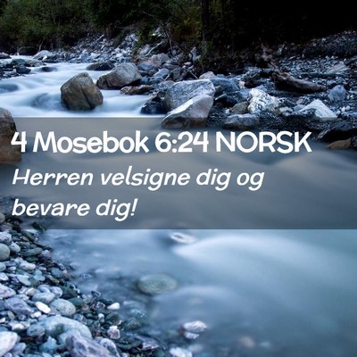 Picture 02 - 4 Mosebok 6:24 NORSK - Herren velsigne dig og bevare - Bible Verse Picture