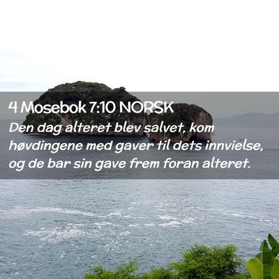 Picture 02 - 4 Mosebok 7:10 NORSK - Den dag alteret blev salvet, kom høvdingene med - Bible Verse Picture