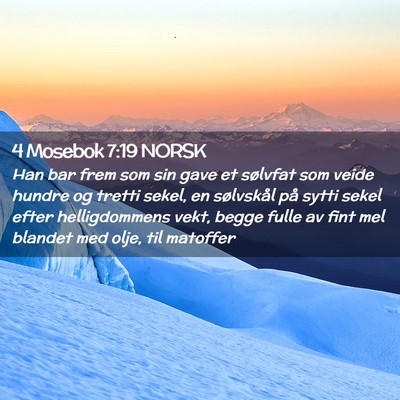 Picture 02 - 4 Mosebok 7:19 NORSK - Han bar frem som sin gave et sølvfat som veide - Bible Verse Picture