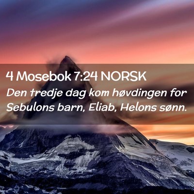 Picture 02 - 4 Mosebok 7:24 NORSK - Den tredje dag kom høvdingen for Sebulons barn, - Bible Verse Picture