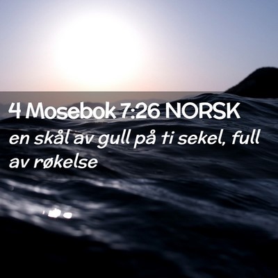 Picture 02 - 4 Mosebok 7:26 NORSK - en skål av gull på ti sekel, full av - Bible Verse Picture
