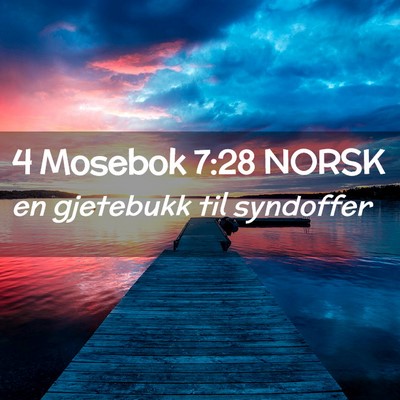 Picture 02 - 4 Mosebok 7:28 NORSK - en gjetebukk til - Bible Verse Picture