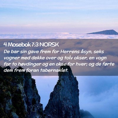 Picture 02 - 4 Mosebok 7:3 NORSK - De bar sin gave frem for Herrens åsyn, seks - Bible Verse Picture