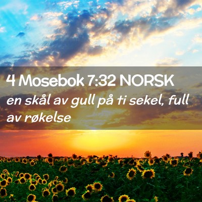 Picture 02 - 4 Mosebok 7:32 NORSK - en skål av gull på ti sekel, full av - Bible Verse Picture