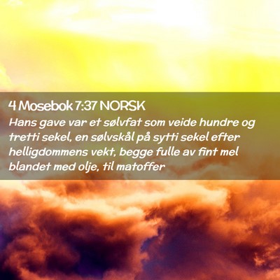 Picture 02 - 4 Mosebok 7:37 NORSK - Hans gave var et sølvfat som veide hundre og - Bible Verse Picture
