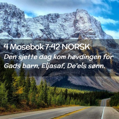 Picture 02 - 4 Mosebok 7:42 NORSK - Den sjette dag kom høvdingen for Gads barn, - Bible Verse Picture