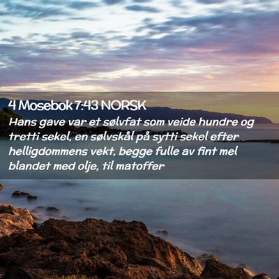 Picture 02 - 4 Mosebok 7:43 NORSK - Hans gave var et sølvfat som veide hundre og - Bible Verse Picture