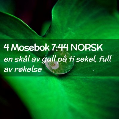 Picture 02 - 4 Mosebok 7:44 NORSK - en skål av gull på ti sekel, full av - Bible Verse Picture