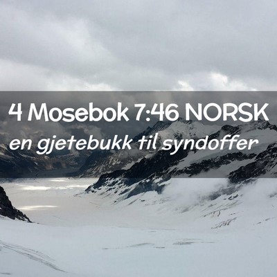 Picture 02 - 4 Mosebok 7:46 NORSK - en gjetebukk til - Bible Verse Picture