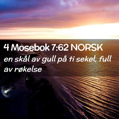 Picture 02 - 4 Mosebok 7:62 NORSK - en skål av gull på ti sekel, full av - Bible Verse Picture