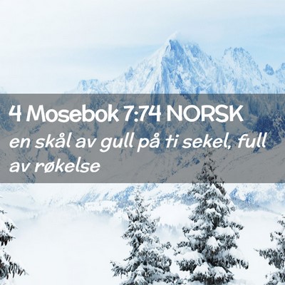 Picture 02 - 4 Mosebok 7:74 NORSK - en skål av gull på ti sekel, full av - Bible Verse Picture