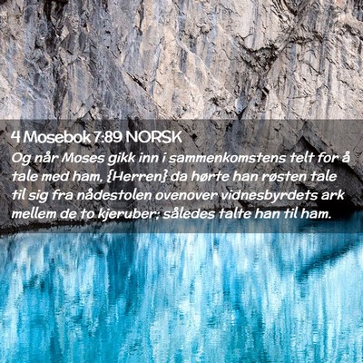 Picture 02 - 4 Mosebok 7:89 NORSK - Og når Moses gikk inn i sammenkomstens telt for - Bible Verse Picture