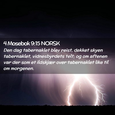 Picture 02 - 4 Mosebok 9:15 NORSK - Den dag tabernaklet blev reist, dekket skyen - Bible Verse Picture