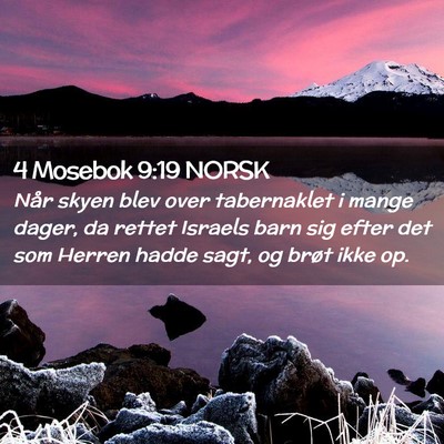 Picture 02 - 4 Mosebok 9:19 NORSK - Når skyen blev over tabernaklet i mange dager, - Bible Verse Picture