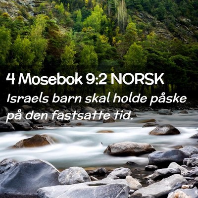 Picture 02 - 4 Mosebok 9:2 NORSK - Israels barn skal holde påske på den fastsatte - Bible Verse Picture