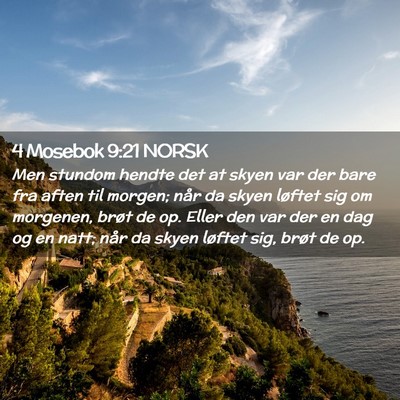 Picture 02 - 4 Mosebok 9:21 NORSK - Men stundom hendte det at skyen var der bare fra - Bible Verse Picture