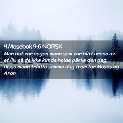 Picture 02 - 4 Mosebok 9:6 NORSK - Men det var nogen menn som var blitt urene av et - Bible Verse Picture