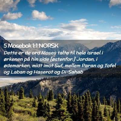 Picture 02 - 5 Mosebok 1:1 NORSK - Dette er de ord Moses talte til hele Israel i - Bible Verse Picture