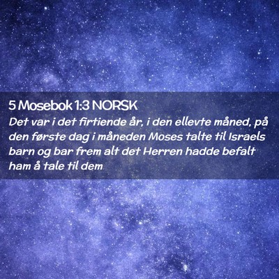 Picture 02 - 5 Mosebok 1:3 NORSK - Det var i det firtiende år, i den ellevte - Bible Verse Picture