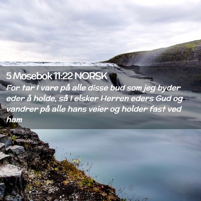 Picture 02 - 5 Mosebok 11:22 NORSK - For tar I vare på alle disse bud som jeg byder - Bible Verse Picture