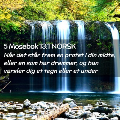 Picture 02 - 5 Mosebok 13:1 NORSK - Når det står frem en profet i din midte, eller - Bible Verse Picture