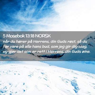Picture 02 - 5 Mosebok 13:18 NORSK - når du hører på Herrens, din Guds røst, så - Bible Verse Picture