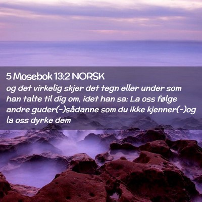 Picture 02 - 5 Mosebok 13:2 NORSK - og det virkelig skjer det tegn eller under som - Bible Verse Picture