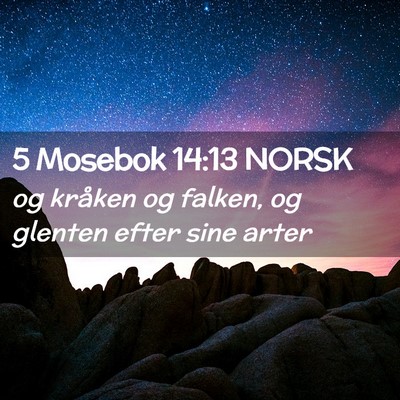 Picture 02 - 5 Mosebok 14:13 NORSK - og kråken og falken, og glenten efter sine - Bible Verse Picture