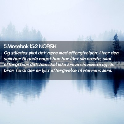 Picture 02 - 5 Mosebok 15:2 NORSK - Og således skal det være med eftergivelsen: - Bible Verse Picture