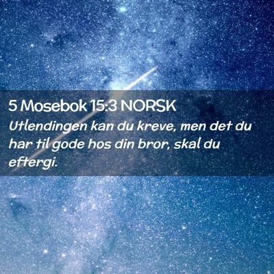 Picture 02 - 5 Mosebok 15:3 NORSK - Utlendingen kan du kreve, men det du har til gode - Bible Verse Picture