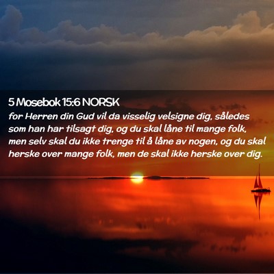 Picture 02 - 5 Mosebok 15:6 NORSK - for Herren din Gud vil da visselig velsigne dig, - Bible Verse Picture