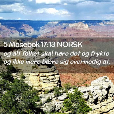 Picture 02 - 5 Mosebok 17:13 NORSK - og alt folket skal høre det og frykte og ikke - Bible Verse Picture