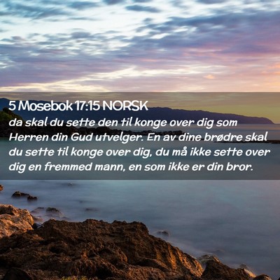 Picture 02 - 5 Mosebok 17:15 NORSK - da skal du sette den til konge over dig som - Bible Verse Picture