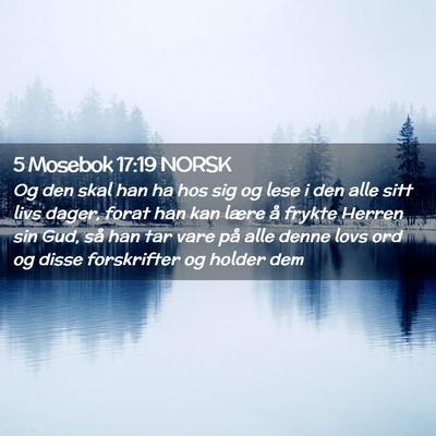 Picture 02 - 5 Mosebok 17:19 NORSK - Og den skal han ha hos sig og lese i den alle - Bible Verse Picture