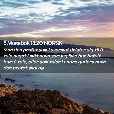 Picture 02 - 5 Mosebok 18:20 NORSK - Men den profet som i overmot drister sig til å - Bible Verse Picture