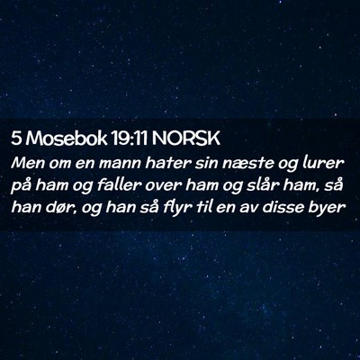 Picture 02 - 5 Mosebok 19:11 NORSK - Men om en mann hater sin næste og lurer på ham - Bible Verse Picture