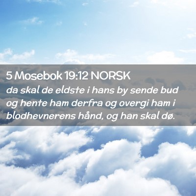 Picture 02 - 5 Mosebok 19:12 NORSK - da skal de eldste i hans by sende bud og hente - Bible Verse Picture