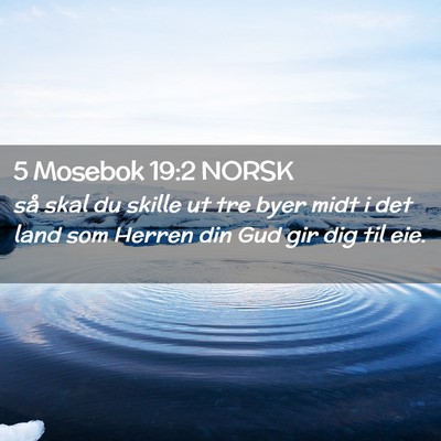 Picture 02 - 5 Mosebok 19:2 NORSK - så skal du skille ut tre byer midt i det land - Bible Verse Picture