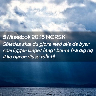 Picture 02 - 5 Mosebok 20:15 NORSK - Således skal du gjøre med alle de byer som - Bible Verse Picture