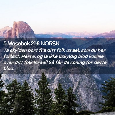 Picture 02 - 5 Mosebok 21:8 NORSK - Ta skylden bort fra ditt folk Israel, som du har - Bible Verse Picture