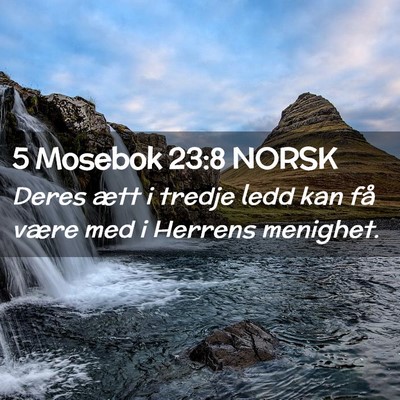 Picture 02 - 5 Mosebok 23:8 NORSK - Deres ætt i tredje ledd kan få være med i - Bible Verse Picture