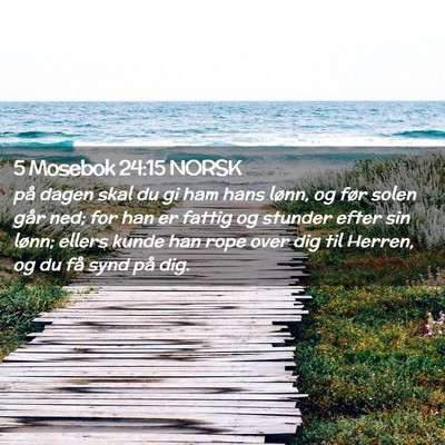 Picture 02 - 5 Mosebok 24:15 NORSK - på dagen skal du gi ham hans lønn, og før - Bible Verse Picture