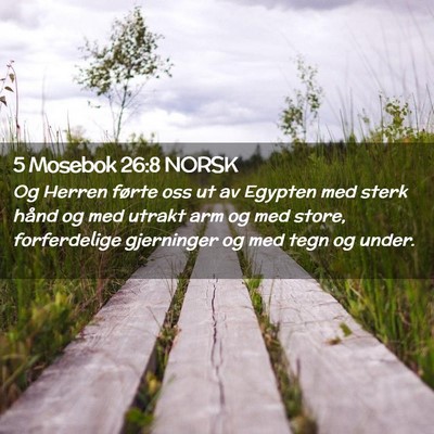 Picture 02 - 5 Mosebok 26:8 NORSK - Og Herren førte oss ut av Egypten med sterk - Bible Verse Picture