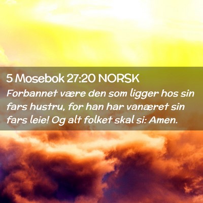 Picture 02 - 5 Mosebok 27:20 NORSK - Forbannet være den som ligger hos sin fars - Bible Verse Picture