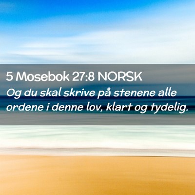 Picture 02 - 5 Mosebok 27:8 NORSK - Og du skal skrive på stenene alle ordene i denne - Bible Verse Picture