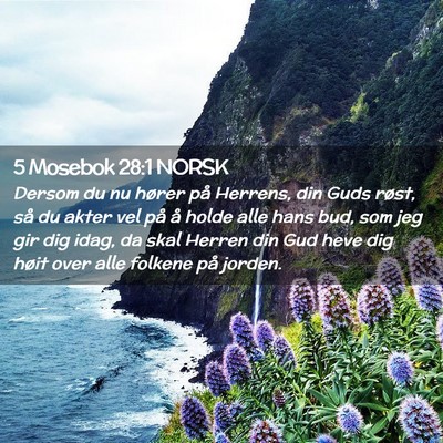 Picture 02 - 5 Mosebok 28:1 NORSK - Dersom du nu hører på Herrens, din Guds røst, - Bible Verse Picture